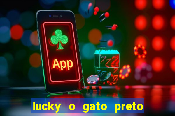 lucky o gato preto filme completo dublado download